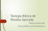 Teologia bíblica de missões aplicada   aula 3