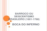 Barroco ou seiscentismo brasileiro (1601 1768)