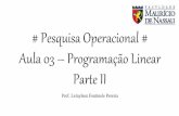 Pesquisa Operacional  Aula 03 - Programação Linear - Parte II (Caso de Uso)