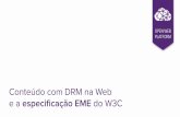 Conteúdos com DRM na Web e a especificação EME do W3C