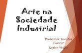 Arte na sociedade industrial