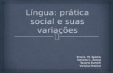Língua: prática social e suas variações