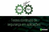 DevCommerce Conference 2016: SecDevOps – Testes contínuos de segurança em aplicações