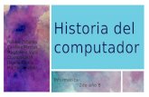 Historia del Computador. Informatica
