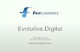 Evolutiva Digital e Fastcommerce - Criação de Lojas Virtuais