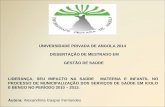 GESTÄO DE SAÚDE Liderança, seu impacto na Saúde Materna e Infantil no Processo de Municipalizaçäo dos Serviços de Saúde en Icolo E Bengo no Período 2010-2013