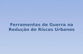 Sergio Alfredo Rosa da Silva: Ferramentas de Guerra na redução de Riscos Urbanos