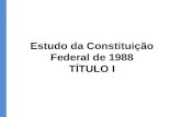 Constituição Federal/88 Título I