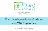 Agile Brazil 2017 - Uma abordagem ágil aplicada em um PMO Corporativo
