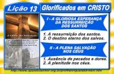 SLIDES da Lição 13, Glorificados em CRISTO, 4Tr17, Pr. Henrique, EBD NA TV