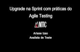 Upgrade na Sprint com práticas do Agile Testing - MTC2017