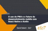 O uso de PWA e o futuro do desenvolvimento mobile com React Native e Kotlin