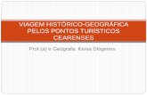 Viagem histórico geográfica pelos pontos turísticos cearenses