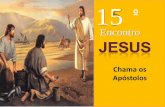 15º  Encontro Jesus chama os  Doze Apostolos