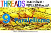Threads 09: Paralelismo