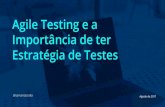 TOTVS - Agile Testing e a Importância de se ter Estratégia de Testes