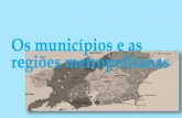 Os Municípios e as Regiões Metropolitanas - 7º Ano (2017)