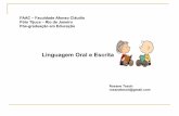Linguagem Oral e Escrita · PDF fileLinguagem Oral e Linguagem Escrita - conceitos gerais Pensamento e meios linguísticos para exprimir e transmitir conhecimentos Pensamento Função