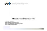 Matemática Discreta Matemática Discreta --0011 · PDF fileMatemática Discreta -Prof. Jorge Cavalcanti -Univasf 2 Matemática Discreta Apresentação da Disciplina Dicas de (boa)
