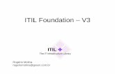 ITIL Foundation – V3 · PDF fileHistórico do ITIL ... SOX, Cobit, PMI, Prince2, ISO 20000, eSCM, CMMI, etc . ... incluindo custos, apontando vantagens e desvantagens