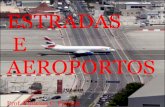ESTRADAS E AEROPORTOS - Inicioengenhariacivilunip.weebly.com/uploads/1/3/9/9/13991958/aula_1.pdf · evolução do seu sistema de transporte e as estradas fazem parte desse sistema,