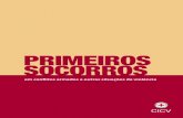 PRIMEIROS SOCORROS - icrc.org · PDF fileO significado da ação dos ... 5.1.2 Avaliação da segurança do local ... 10.4.2 Promoção do trabalho humanitário