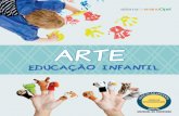 ARTE -  · PDF file• Produzir trabalhos de arte ao utilizar a linguagem do desenho, ... Para validar esse processo formal de avaliação na escola de Educação Infantil,