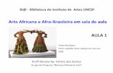 Arte Africana e Afro-Brasileira em sala de aula AULA 1 · PDF fileArte de Abomey, onde mantém contato com as tradições artísticas de sua terra. •Tem trabalhado com decorações