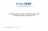 CADERNO DE EXERCÍCIOS CONTABILIDADE II - · PDF fileEstoque de matérias-primas 45.000 Prejuízo acumulado 10.000 ... Custos de serviços prestados. b) ... ( ) Despesas de salários