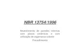 NBR 13754 - EcivilUFES · PDF fileNBR 13754/1996 Revestimento de paredes internas com placas cerâmicas e com utilizaçãodeargamassacolante Procedimento