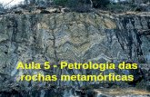 Aula 5 - Petrologia das rochas metamórficas - feng.pucrs.br · PDF fileA) Temperatura: ao aprofundarem-se progressivamente sob um crescente número de camadas de sedimentos as rochas