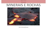 MINERAIS E ROCHAS - · PDF fileRochas Metamórficas são rochas que sofreram alterações na sua estrutura em decorrência de altas pressões e temperaturas . Exemplos de rochas metamórficas
