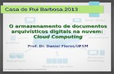 Evento -  · PDF fileCloud Computing ou computação na nuvem é uma tecnologia que permite aos usuários acessar e ... a segurança e a privacidade das informações ou