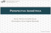 Perspectiva Isométrica - Desenho BásicoUFFdesenhobasicouff.weebly.com/uploads/7/1/0/5/7105339/slidesaula.pdf · As perspectivas podem ser divididas por tipos dependendo de como