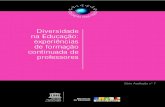 Diversidade na Educação: experiências de formação …unesdoc.unesco.org/images/0015/001545/154577por.pdf · Brasília, DF, CEP: 70097-900 Tel: (55 61) 2104-8432 Fax: (55 61)