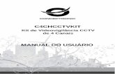 MANUAL DO USUÁ RIO - download.conceptronic.netdownload.conceptronic.net/manuals/C4CHCCTVKIT-V1-PT-UM_V1.0.pdf · áreas da sua casa ou empresa. Com qualidade superior, ... • 4
