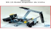 Manual RS 15 Robô Seguidor de Linha - · PDF fileRS 15 Robô Seguidor de Linha. 88 . ... Com o interruptor Gangorra ligado o LED ascende, testando assim um Sensor de Luz por vez Sensores