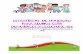 ESTRATÉGIAS DE TRABALHO PARA ALUNOS COM · PDF file5- o processo de alfabetizaÇÃo de alunos com deficiencia intelectual 6-o ensino da matemÁtica dos alunos com deficiÊncia intelectual
