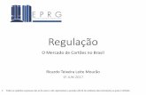 Mesa-redonda O Mercado de Cartões no Brasil · PDF file2012 Edição da MP 615, convertida na Lei nº 12.865 Edição da regulamentação mínima estipulada em Lei 2013 Circular 3.765: