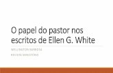 O papel do pastor nos escritos de Ellen G. · PDF filePlantio Igrejas devem ser plantadas. Não se deve estabelecer grandes centros como Battle Creek [...]. Não deve haver um apelo