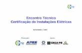 Encontro Técnico Certificação de Instalações Elétricas · PDF fileInstalações alimentadas por uma rede de serviço público ... Portugal; • Visitas e desenvolvimento do modelo
