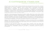 A CATEQUESE FAMILIAR - catequesedoporto.comcatequesedoporto.com/documentos/catequistas/catequese_familia... · toda uma nova sensibilidade catequética que vai discernindo uma outra