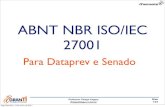 ABNT NBR ISO/IEC 27001 -   · PDF file• NBR ISO/IEC 27002 - Práticas para a gestão de SI ... Gestão de Continuidade de ... riscos de negócio globais da organização;