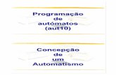 Programação de autómatos (aut10)asousa/tsca/Omron/cursos_omr/plc10_V1_0.pdf · Características de um automatismo Automatismo : Dispositivo que permite que um sistema funcione