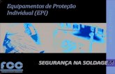 Equipamentos de Proteção Individual (EPI) · PDF fileSegurança na Soldagem 1.1 - Principais riscos para um soldador 1.1.1 - Poluição por fumos de soldagem 1.1.2 - Radiações