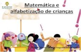 Matemática e alfabetização de crianças · PDF filecrianças da educação infantil tenham noções de: Esses pré conceitos são a base para trabalhar mais a ... O ensino de matemática