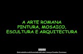A ARTE ROMANA PINTURA, MOSAICO, ESCULTURA E …grupopreparaenem.com.br/wp-content/.../ARTE-ROMANA.pdf · pintura, mosaico, escultura e arquitectura ... panteÃo de roma - o templo