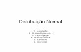 Distribuição Normal - · PDF fileIntrodução • É a distribuição de probabilidade mais importante na estatística • Abrange um grande número de fenômenos • Oferece base
