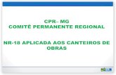 CPR MG COMITÊ PERMANENTE REGIONAL NR-18 · PDF file12- Equipamento antigo; ... guindaste;) c) Uso de colete ... 18.22.11 desta NR e a confirmação da correta operacionalização