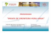 “PASOSPASOS DE FRONTERA PERU‐‐IIRSA” · PDF fileDE FRONTERA DEL PERU 1. Heterogénea, dispersa y débil presencia del Estado. 2. ... PERU BOLIVIA PERU BRASIL PERU ECUADOR PERU